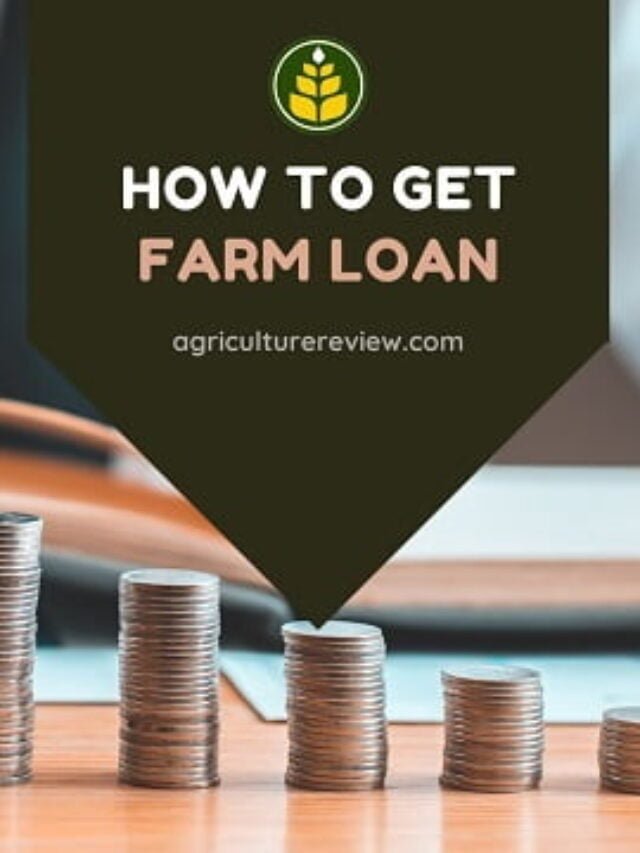 How To Get Farm Loan In India, All You Need To Know!