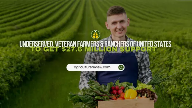 Underserved, Veteran farmers & Ranchers of United States To get $27.6 Million support!