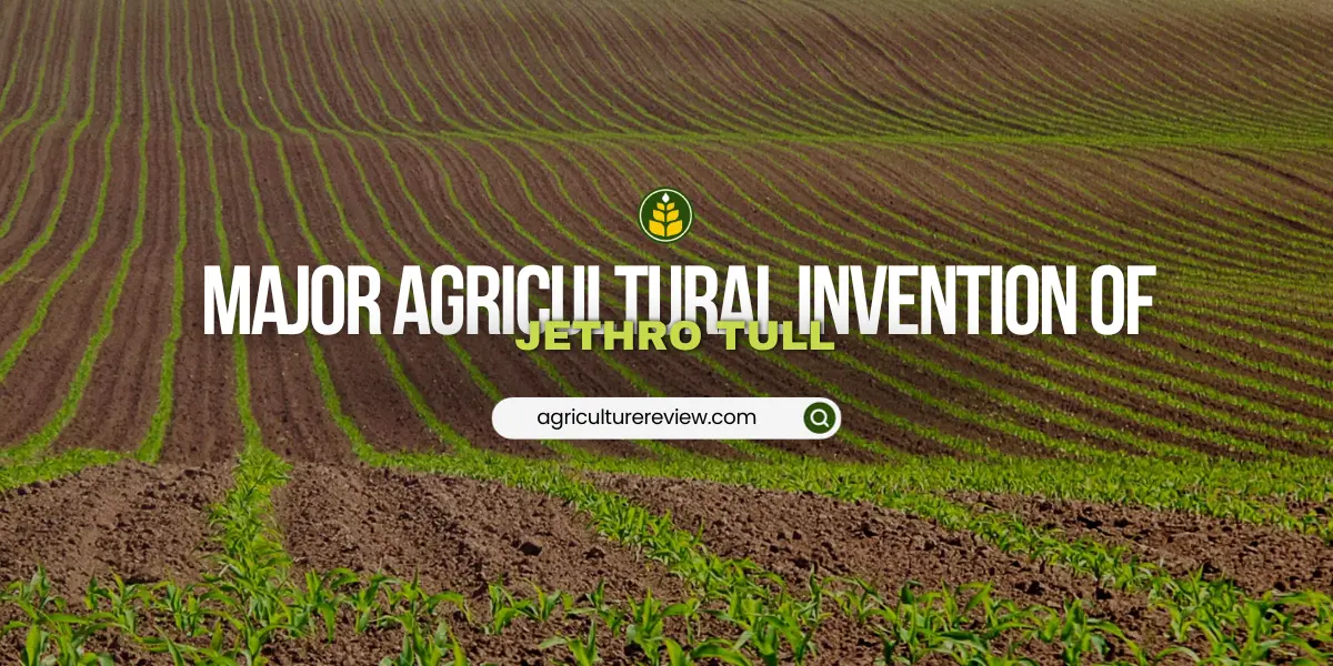 what-2-major-agricultural-inventions-did-jethro-tull-create