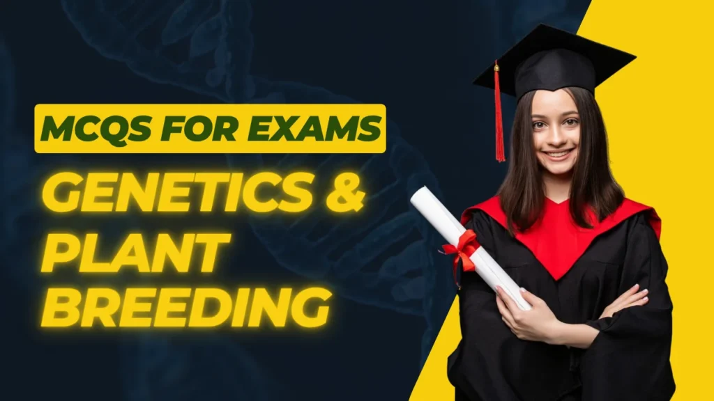 mcqs-on-genetics-and-plant-breeding-for-agriculture-examinations